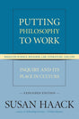 Book cover image of Putting Philosophy to Work: Inquiry and Its Place in Culture -- Essays on Science, Religion, Law, Literature, and Life