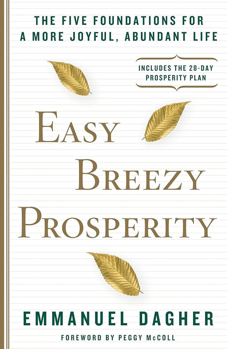 Book cover image of Easy Breezy Prosperity: The Five Foundations for a More Joyful, Abundant Life