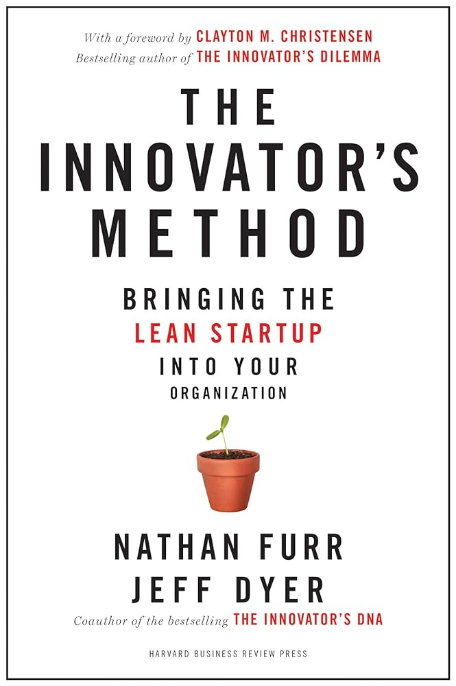 Book cover image of The Innovator's Method: Bringing the Lean Start-up into Your Organization