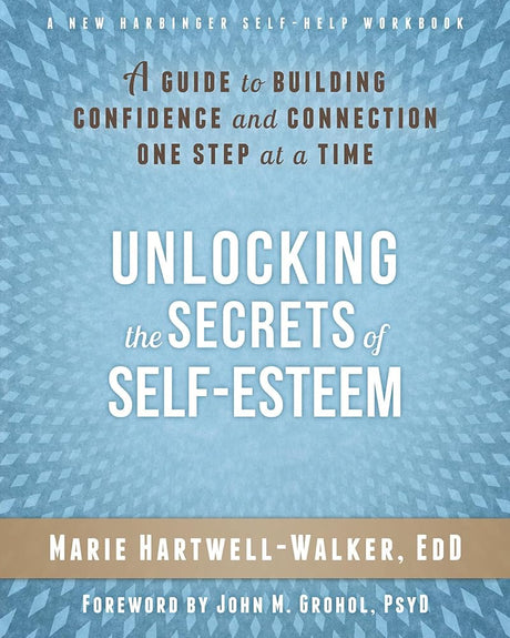 Unlocking the Secrets of Self-Esteem: A Guide to Building Confidence and Connection One Step at a Time - product image