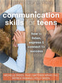 Book cover image of Communication Skills for Teens: How to Listen, Express, and Connect for Success (The Instant Help Solutions Series)