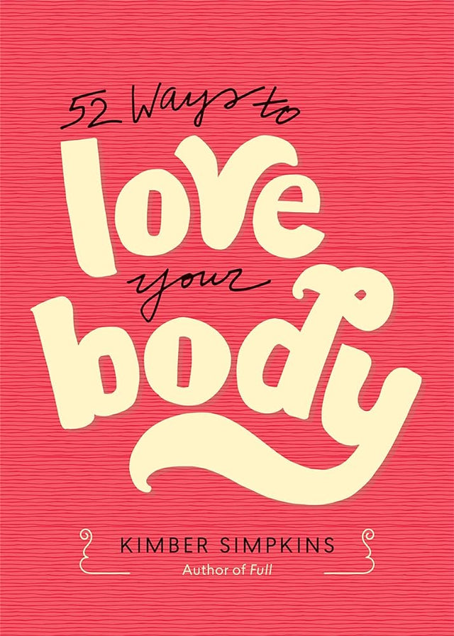 Book cover image of 52 Ways to Love Your Body