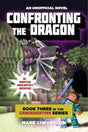 Book cover image of Confronting the Dragon: Book Three in the Gameknight999 Series: An Unofficial Minecrafter's Adventure