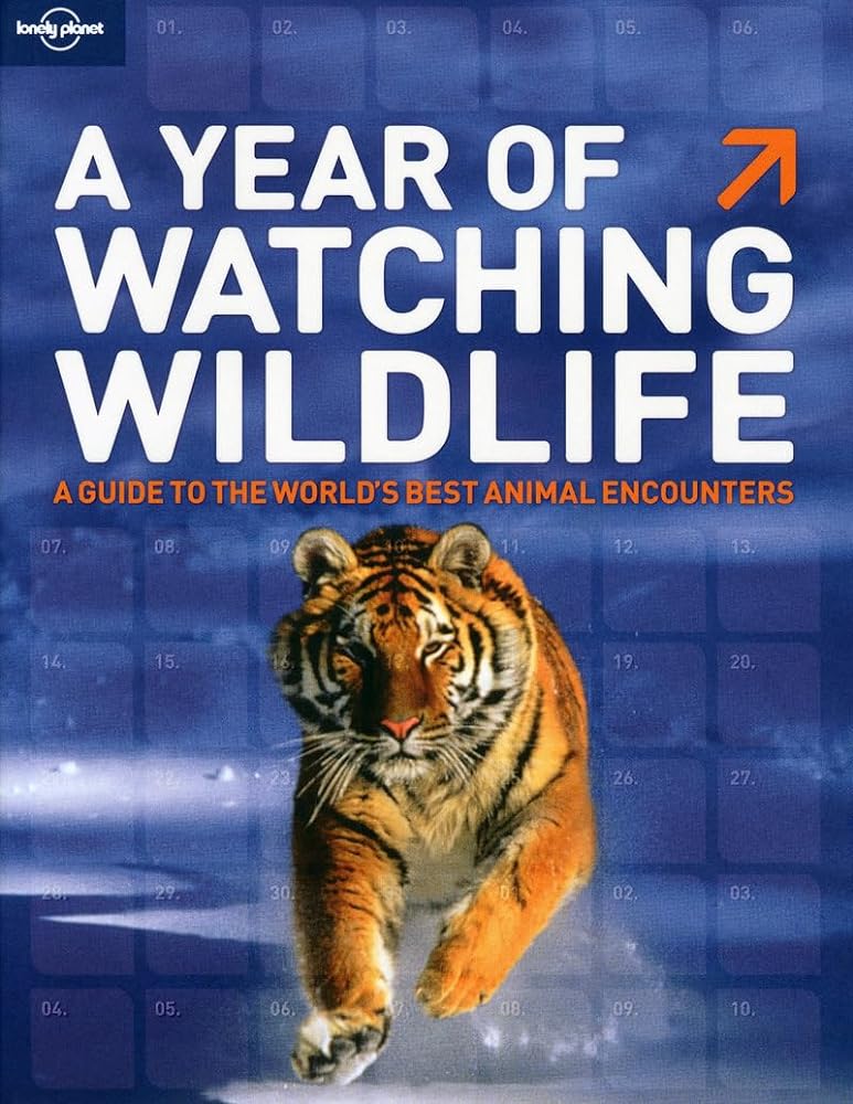 Book cover image of Lonely Planet a Year of Watching Wildlife (General Reference Guide)
