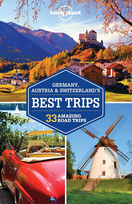 Book cover image of Lonely Planet Germany, Austria & Switzerland's Best Trips (Trips Country)