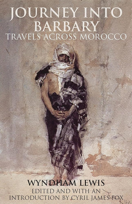 Book cover image of Journey into Barbary: Travels Across Morocco (Tauris Parke Paperbacks)
