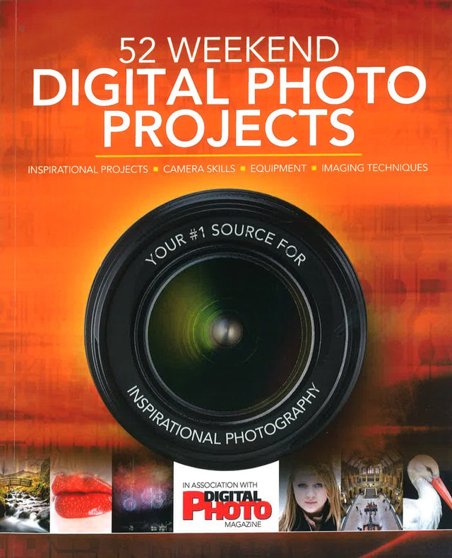 Book cover image of 52 Weekend Digital Photo Projects: Inspirational Projects*Camera Skills*Equipment*Imaging Techniques