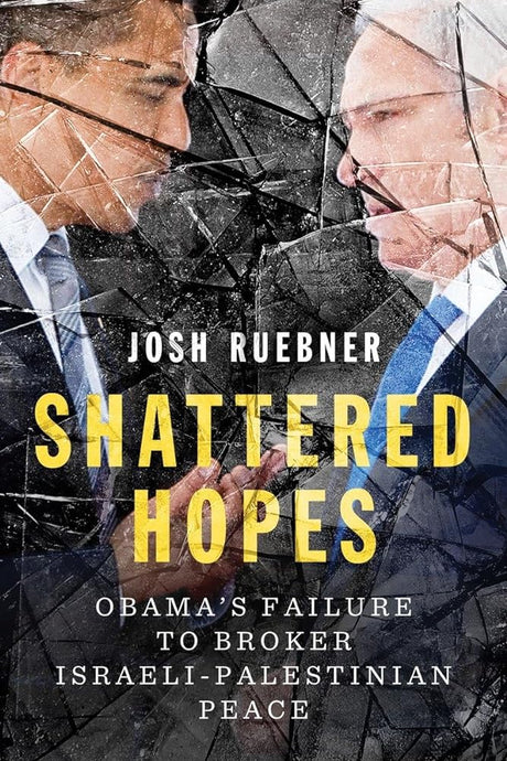 Shattered Hopes: Obama's Failure to Broker Israeli-Palestinian Peace - product image