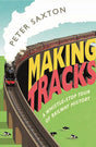 Making Tracks: A Whistle-Stop Tour Of Railway History - product image