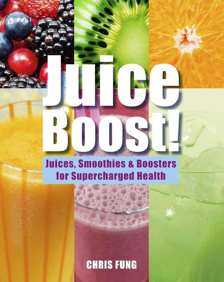 Book cover image of Juice Boost!: Juices, Smoothies and Boosters for Supercharged Health
