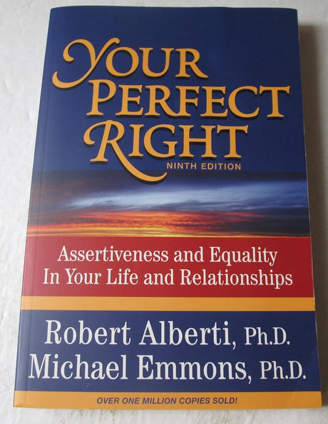Your Perfect Right: Assertiveness and Equality in Your Life and Relationships (9th Edition) - product image