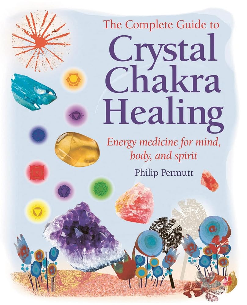 Book cover image of The Complete Guide to Crystal Chakra Healing: Energy medicine for mind, body and spirit