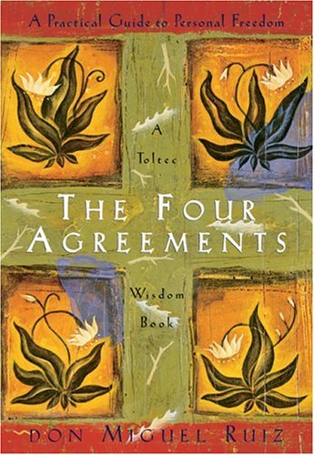 Links to The Four Agreements by Don Miguel Ruiz