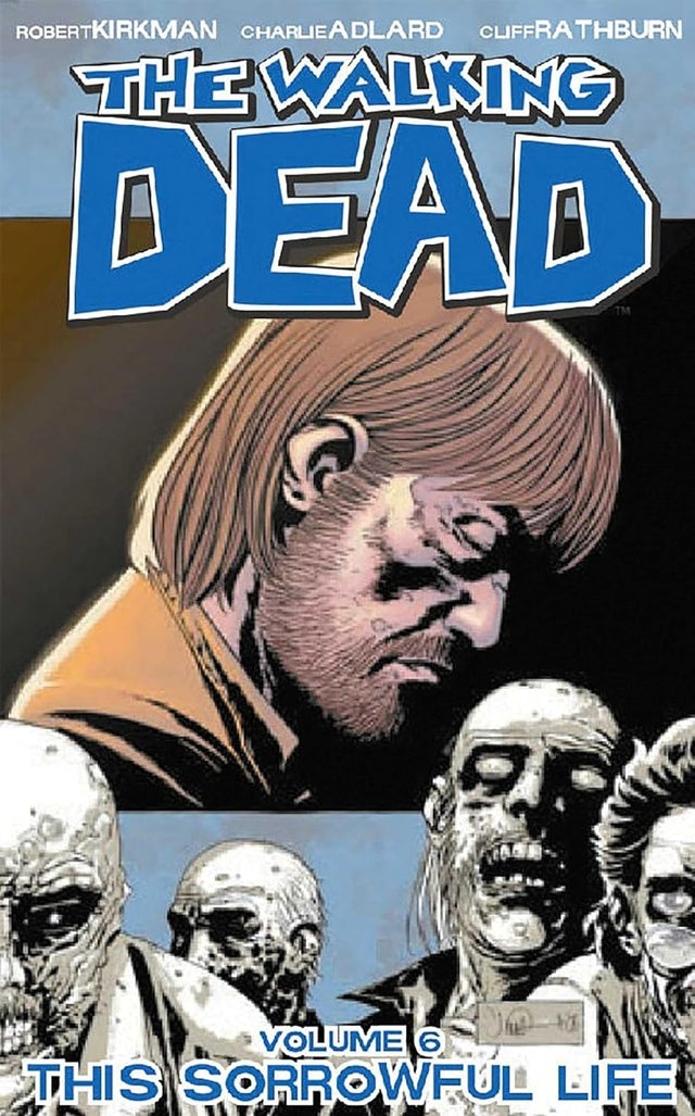 Cover image of The Walking Dead, Vol. 06 Sorrowful Life