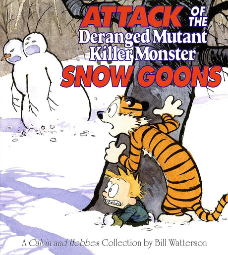 Cover image of Attack of the Deranged Mutant Killer Monster Snow Goons: A Calvin and Hobbes Collection, Vol. 10